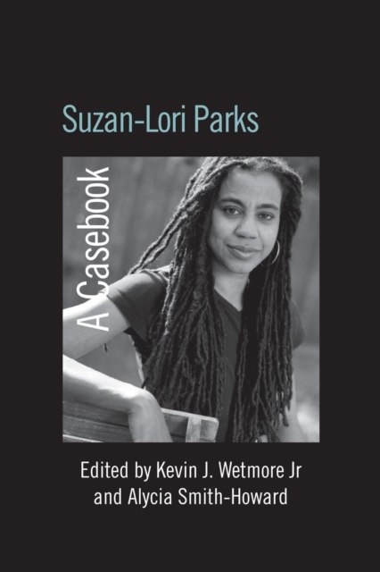 Suzan-Lori Parks : A Casebook, Paperback / softback Book