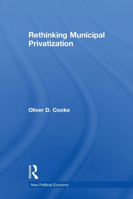 Rethinking Municipal Privatization, Paperback / softback Book