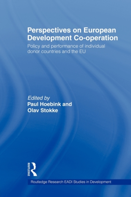 Perspectives on European Development Cooperation : Policy and Performance of Individual Donor Countries and the EU, Paperback / softback Book