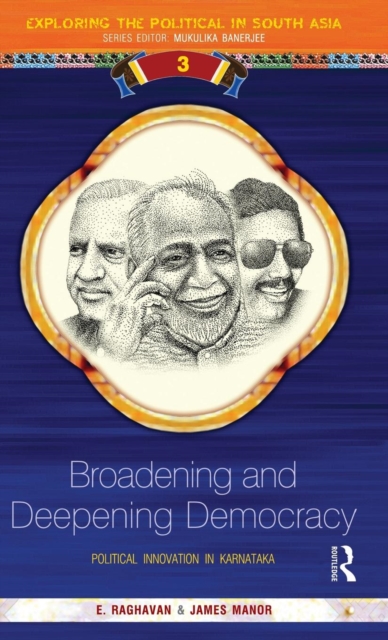Broadening and Deepening Democracy : Political Innovation in Karnataka, Hardback Book