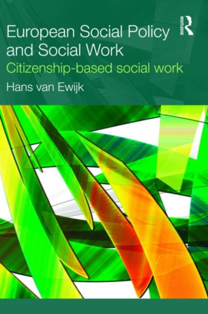European Social Policy and Social Work : Citizenship-Based Social Work, Paperback / softback Book