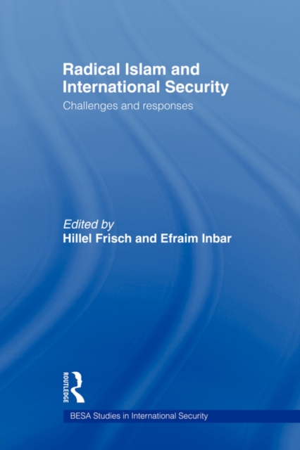Radical Islam and International Security : Challenges and Responses, Paperback / softback Book
