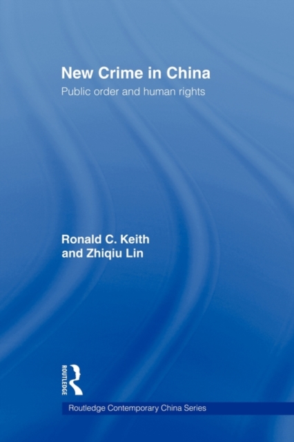New Crime in China : Public Order and Human Rights, Paperback / softback Book