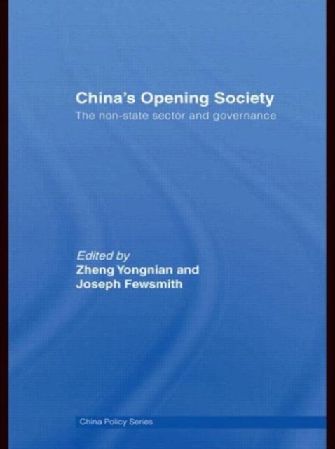 China's Opening Society : The Non-State Sector and Governance, Paperback / softback Book