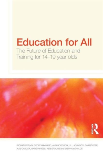 Education for All : The Future of Education and Training for 14-19 Year-Olds, Paperback / softback Book