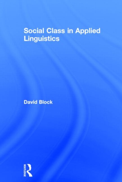 Social Class in Applied Linguistics, Hardback Book