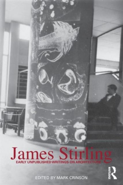 James Stirling : Early Unpublished Writings on Architecture, Paperback / softback Book