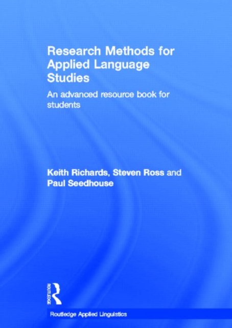 Research Methods for Applied Language Studies : An Advanced Resource Book for Students, Hardback Book