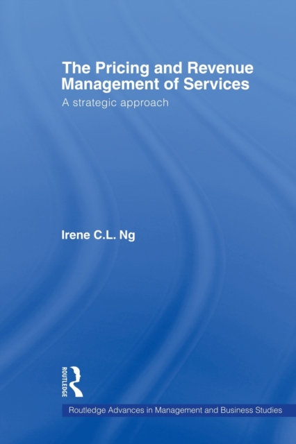 The Pricing and Revenue Management of Services : A Strategic Approach, Paperback / softback Book