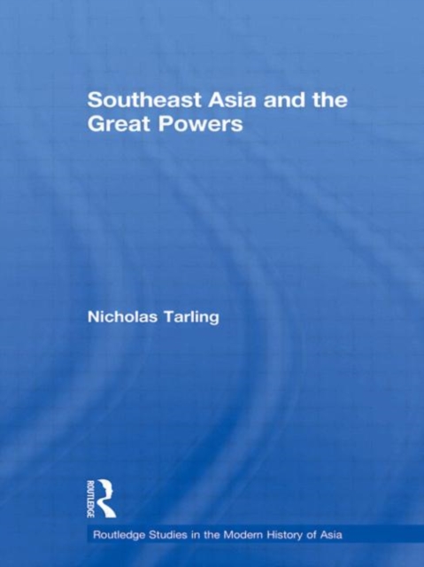 Southeast Asia and the Great Powers, Hardback Book