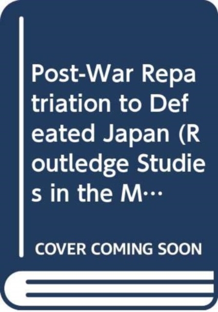 Post-War Repatriation to Defeated Japan, Hardback Book