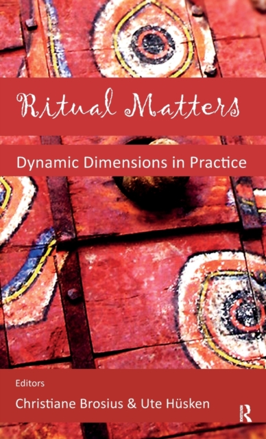 Ritual Matters : Dynamic Dimensions in Practice, Hardback Book
