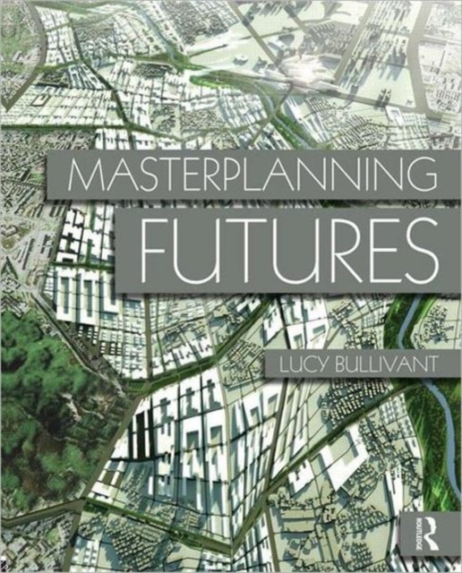 Masterplanning Futures, Paperback / softback Book