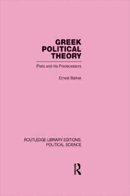 Greek Political Theory (Routledge Library Editions: Political Science Volume 18), Hardback Book