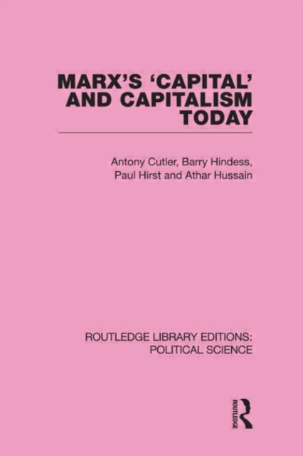 Marx's Capital and Capitalism Today Routledge Library Editions: Political Science Volume 52, Hardback Book