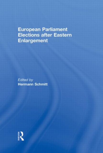 European Parliament Elections after Eastern Enlargement, Hardback Book