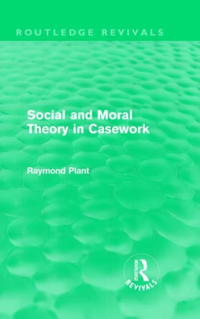 Social and Moral Theory in Casework (Routledge Revivals), Hardback Book