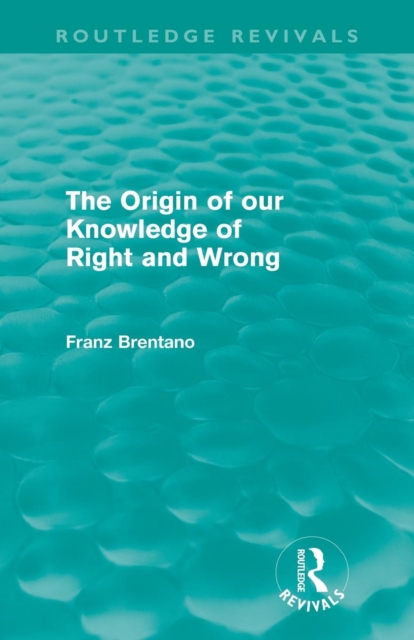 The Origin of Our Knowledge of Right and Wrong (Routledge Revivals), Paperback / softback Book