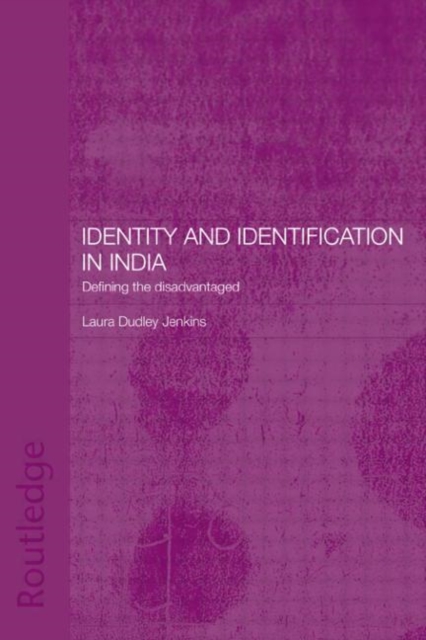 Identity and Identification in India : Defining the Disadvantaged, Paperback / softback Book