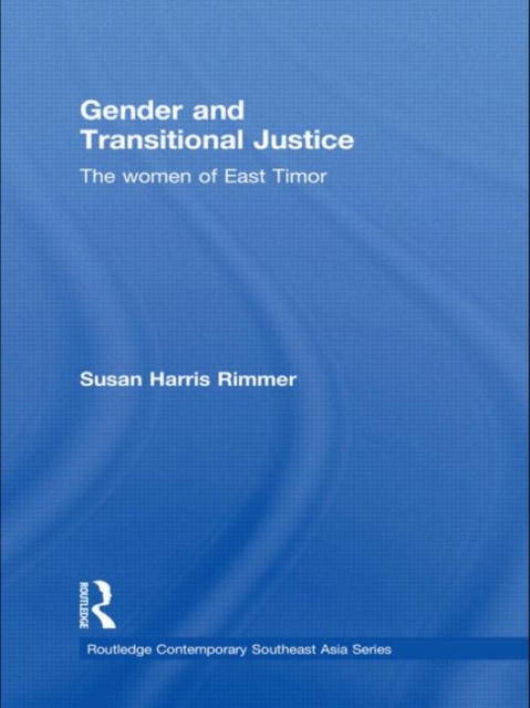 Gender and Transitional Justice : The Women of East Timor, Hardback Book