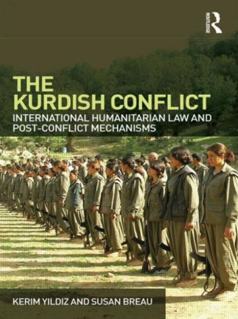 The Kurdish Conflict : International Humanitarian Law and Post-Conflict Mechanisms, Paperback / softback Book