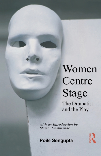 Women Centre Stage : The Dramatist and the Play, Paperback / softback Book