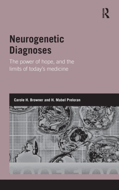 Neurogenetic Diagnoses : The Power of Hope and the Limits of Today’s Medicine, Hardback Book