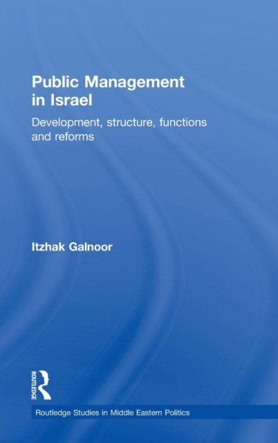 Public Management in Israel : Development, Structure, Functions and Reforms, Hardback Book