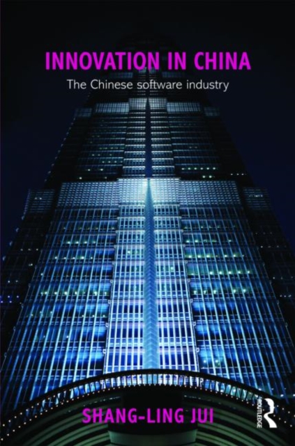 Innovation in China : The Chinese Software Industry, Hardback Book