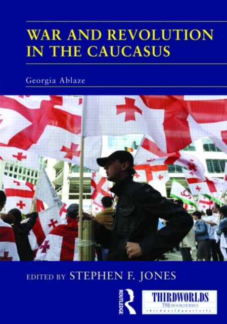 War and Revolution in the Caucasus : Georgia Ablaze, Hardback Book
