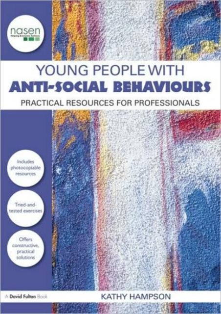 Young People with Anti-Social Behaviours : Practical Resources for Professionals, Paperback / softback Book