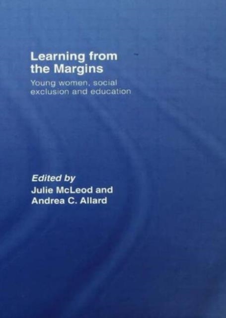 Learning from the Margins : Young Women, Social Exclusion and Education, Paperback / softback Book