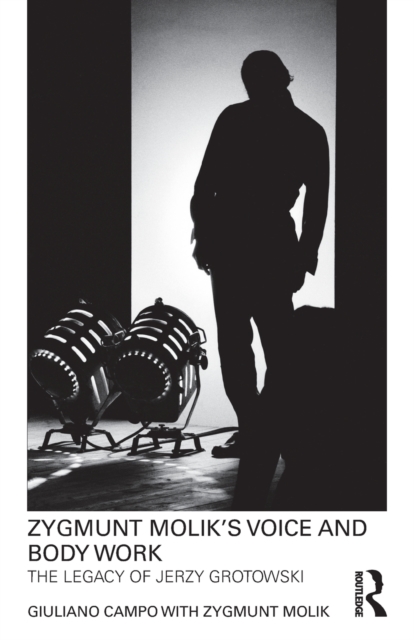 Zygmunt Molik's Voice and Body Work : The Legacy of Jerzy Grotowski, Paperback / softback Book