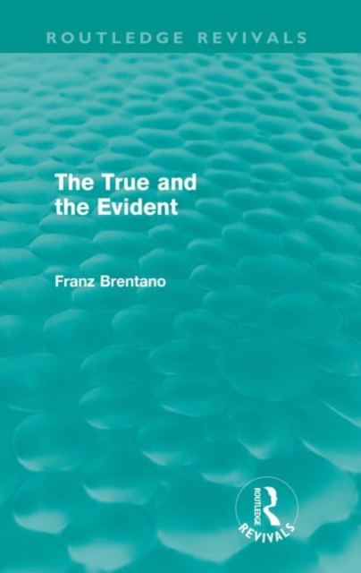 The True and the Evident (Routledge Revivals), Paperback / softback Book