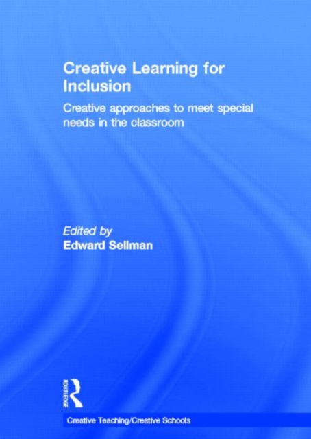 Creative Learning for Inclusion : Creative approaches to meet special needs in the classroom, Hardback Book