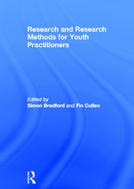 Research and Research Methods for Youth Practitioners, Hardback Book