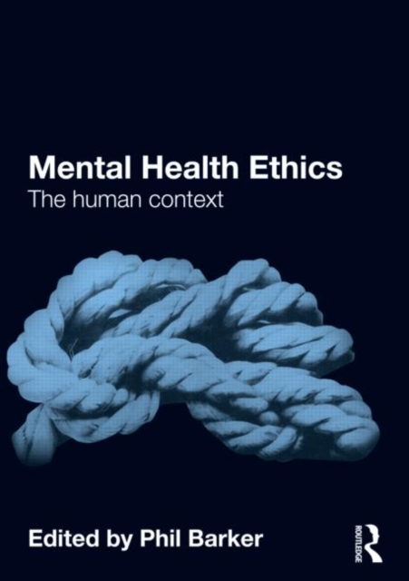 Mental Health Ethics : The Human Context, Paperback / softback Book
