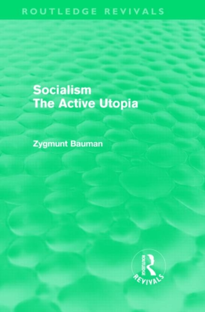 Socialism the Active Utopia (Routledge Revivals), Hardback Book
