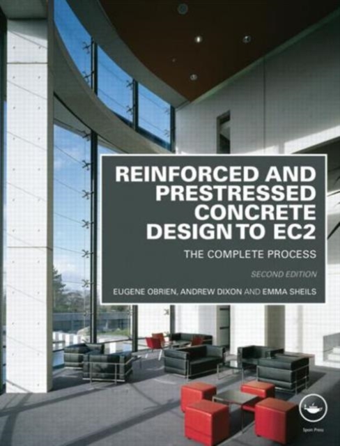 Reinforced and Prestressed Concrete Design to EC2 : The Complete Process, Second Edition, Paperback / softback Book