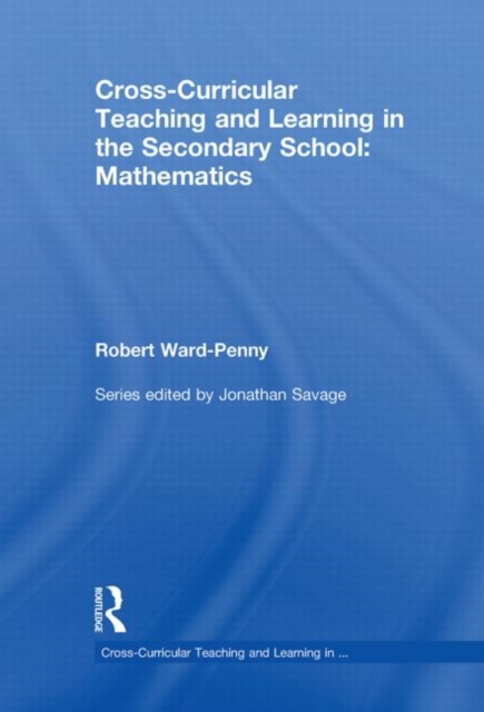 Cross-Curricular Teaching and Learning in the Secondary School... Mathematics, Hardback Book