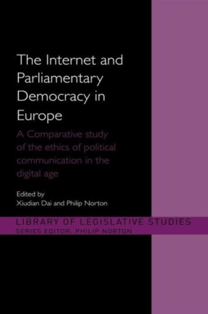 The Internet and European Parliamentary Democracy : A Comparative Study of the Ethics of Political Communication in the Digital Age, Paperback / softback Book