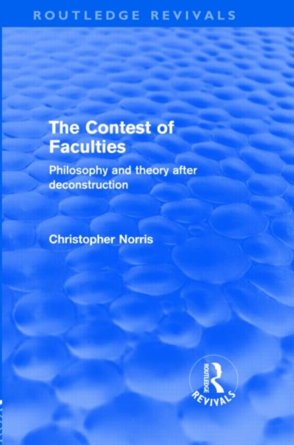 Contest of Faculties (Routledge Revivals) : Philosophy and Theory after Deconstruction, Hardback Book