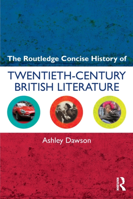 The Routledge Concise History of Twentieth-Century British Literature, Paperback / softback Book
