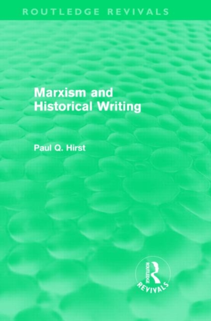 Marxism and Historical Writing (Routledge Revivals), Hardback Book
