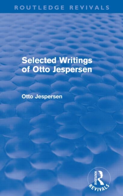 Selected Writings of Otto Jespersen (Routledge Revivals), Paperback / softback Book