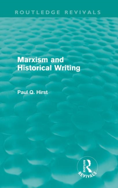 Marxism and Historical Writing (Routledge Revivals), Paperback / softback Book