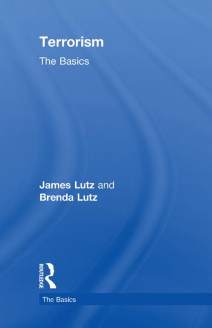 Terrorism: The Basics, Hardback Book