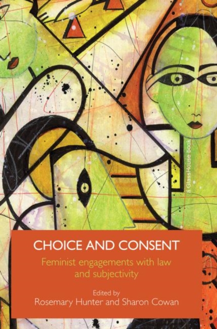 Choice and Consent : Feminist Engagements with Law and Subjectivity, Paperback / softback Book