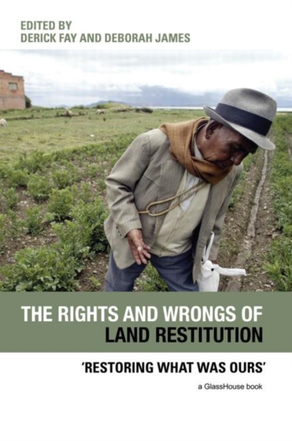 The Rights and Wrongs of Land Restitution : 'Restoring What Was Ours', Paperback / softback Book