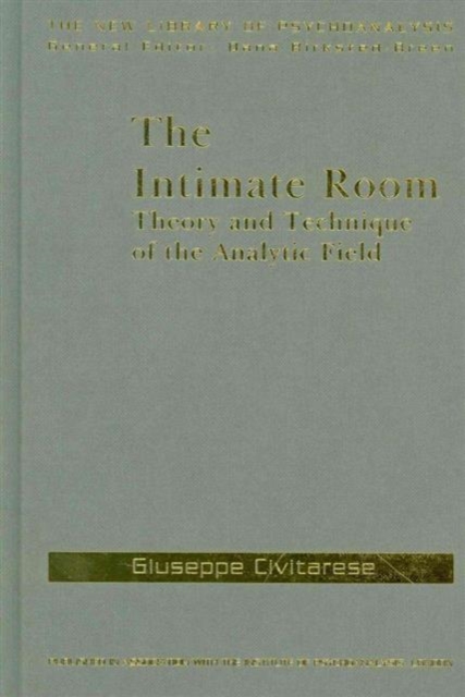 The Intimate Room : Theory and Technique of the Analytic Field, Hardback Book